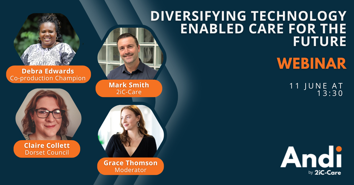 Webinar on demand - Diversifying Technology Enabled Care for the Future  